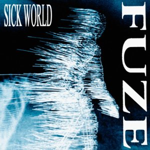 FUZE - Sick world